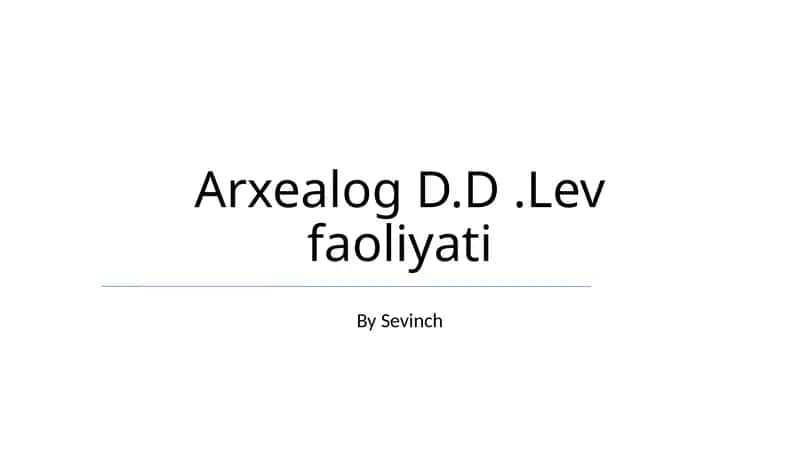 Arxealog D.D.Lev faoliyati 1