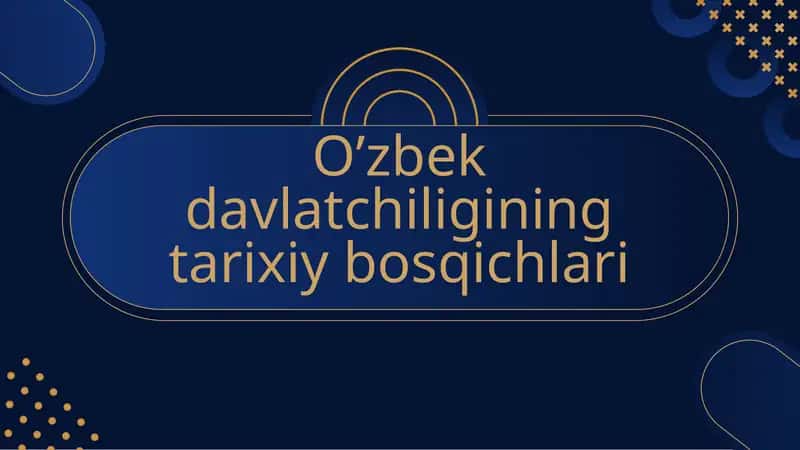 O’zbekdavlatchiligining tarixiy bosqichlari 1