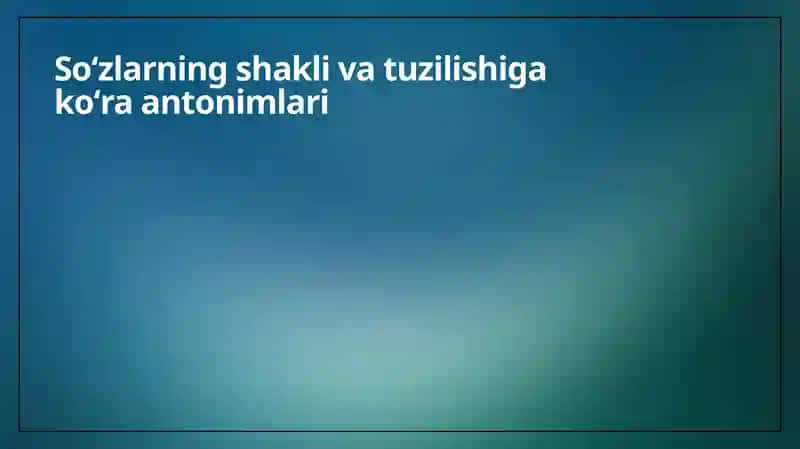 Soʻzlarning shakli va tuzilishi 1