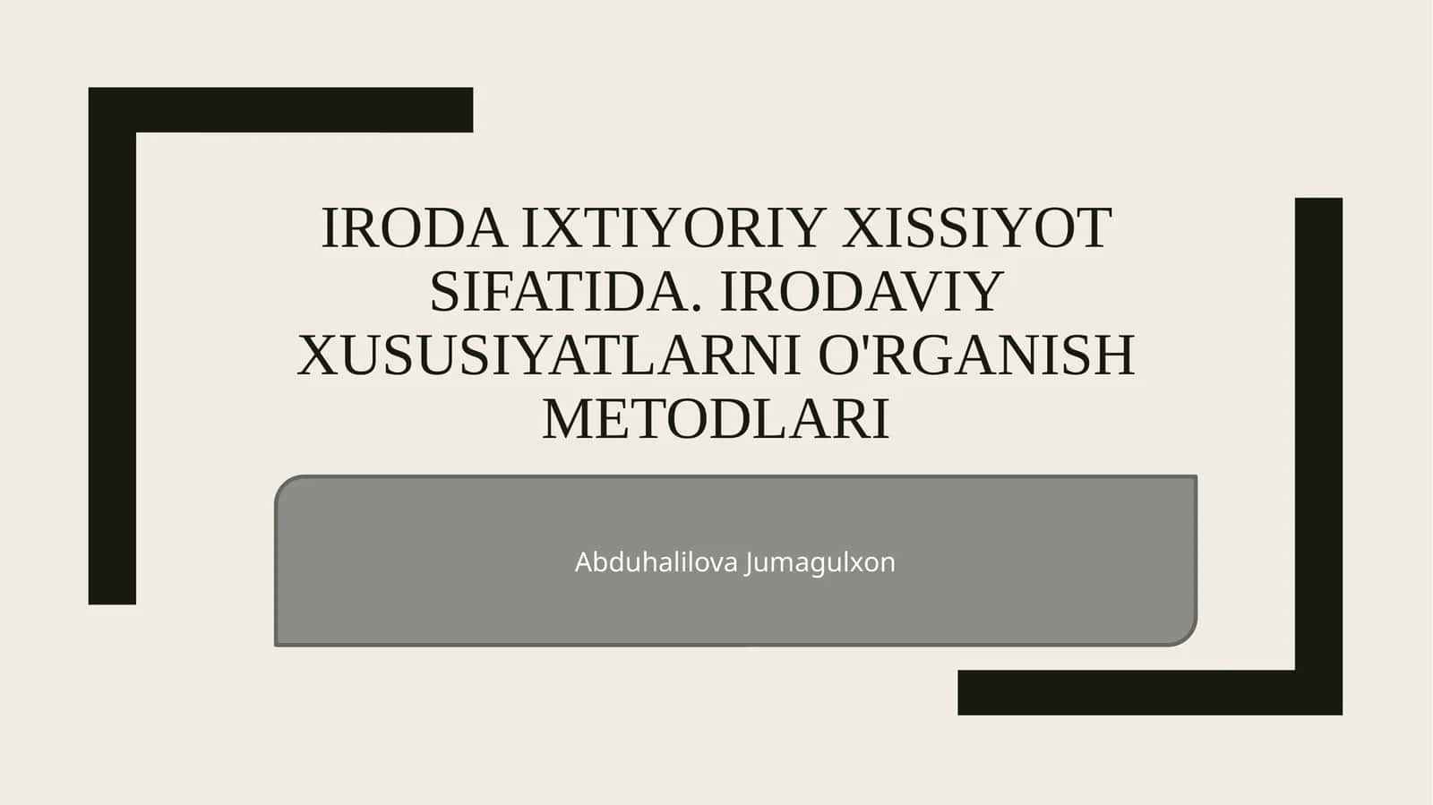 Iroda ixtiyoriy xissiyot sifatida. Irodaviy xususiyatlarni o'rganish metodlari 1