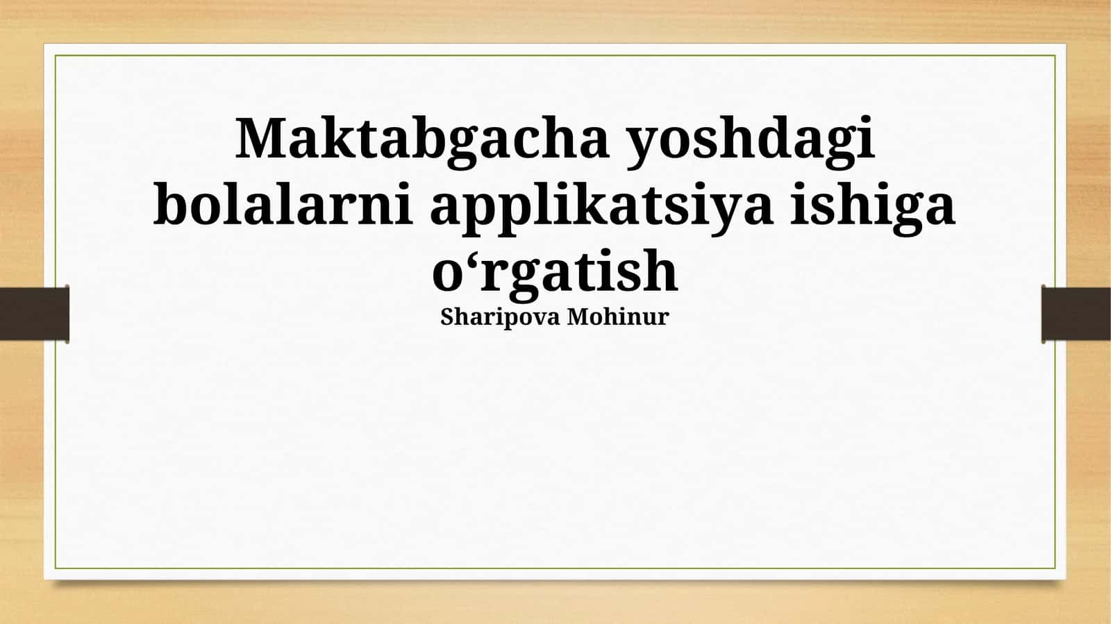 Maktabgacha yoshdagi bolalarni applikatsiya ishigа o‘rgаtish 1