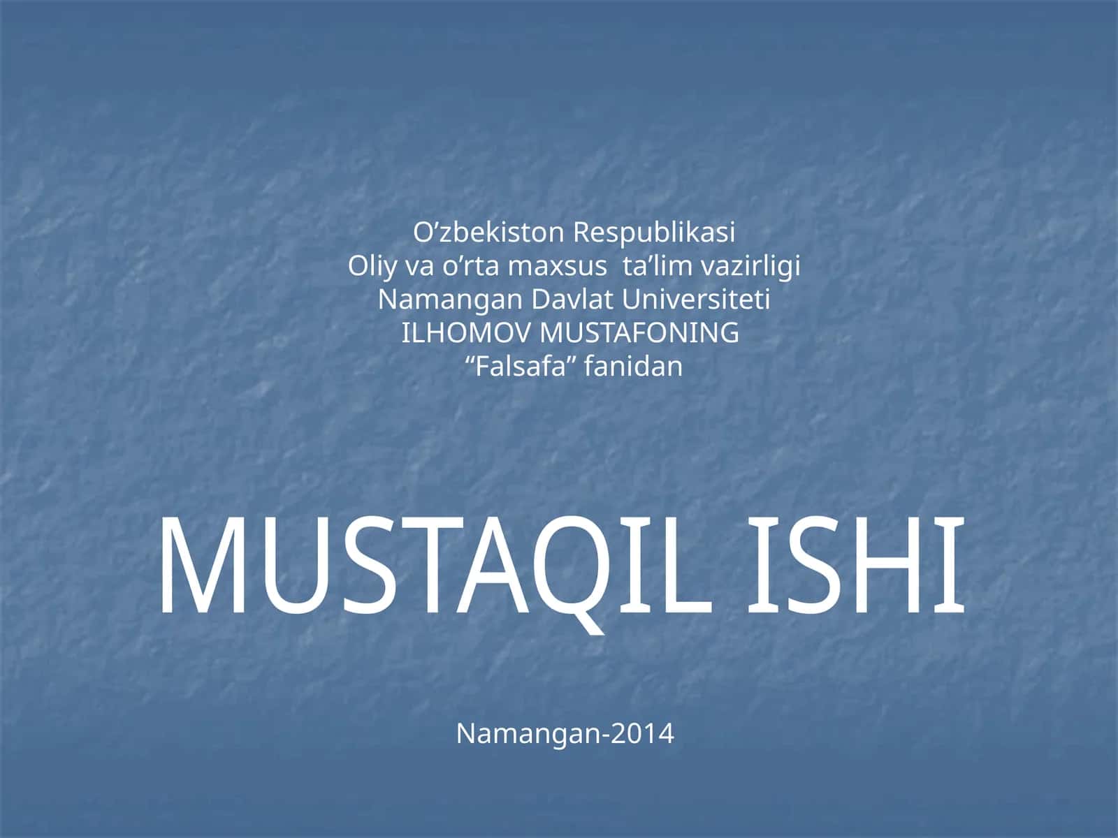 ILHOMOV MUSTAFONING “Falsafa” fanidan MUSTAQIL ISHI 1