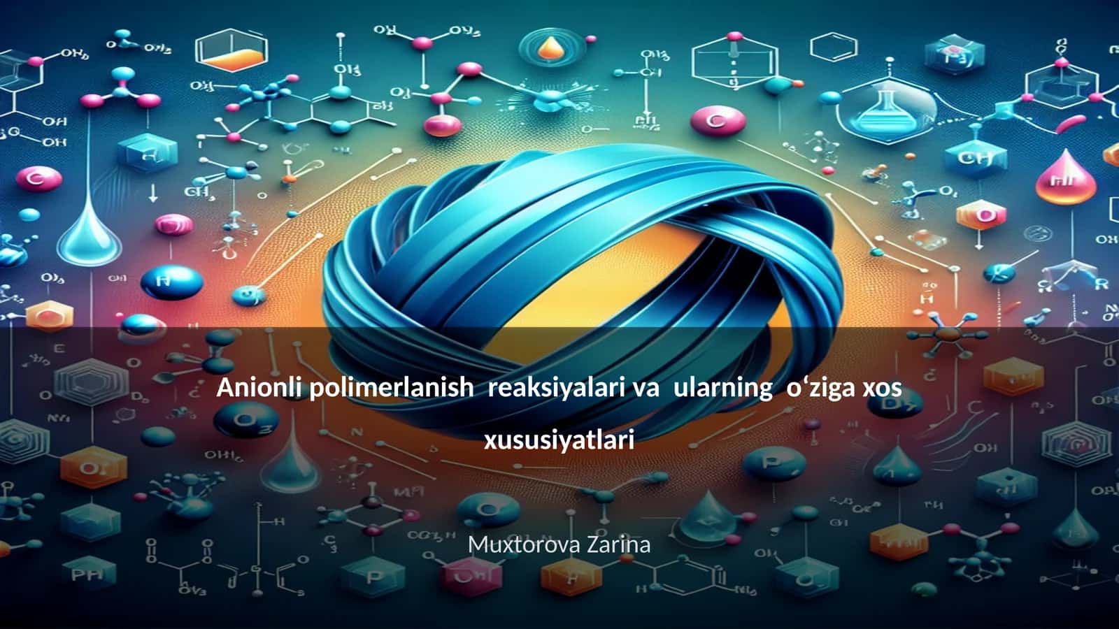 Anionli polimerlanish reaksiyalari va ularning oʻziga xos xususiyatlari 1