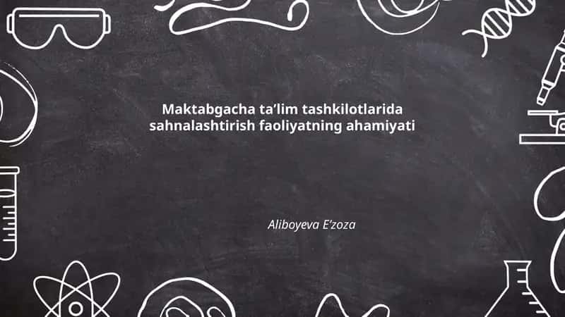 Maktabgacha taʼlim tashkilotlarida sahnalashtirish faoliyatning ahamiyati 1