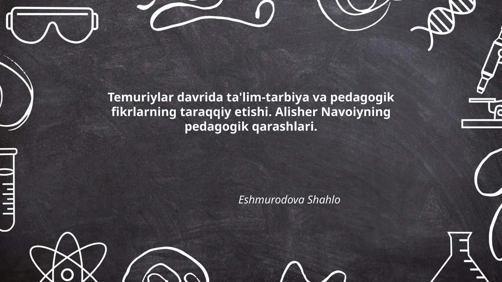Temuriylar davrida ta'lim-tarbiya va pedagogik fikrlarning taraqqiy etishi 1