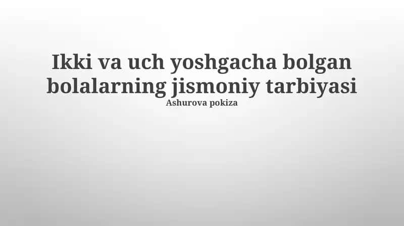 Ikki va uch yoshgacha bolgan bolalarning jismoniy tarbiyasi 1