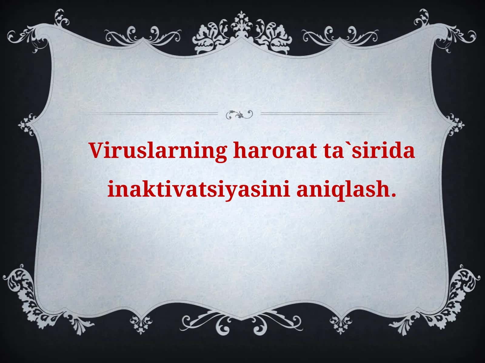Viruslarning harorat ta`sirida inaktivatsiyasini aniqlash 1