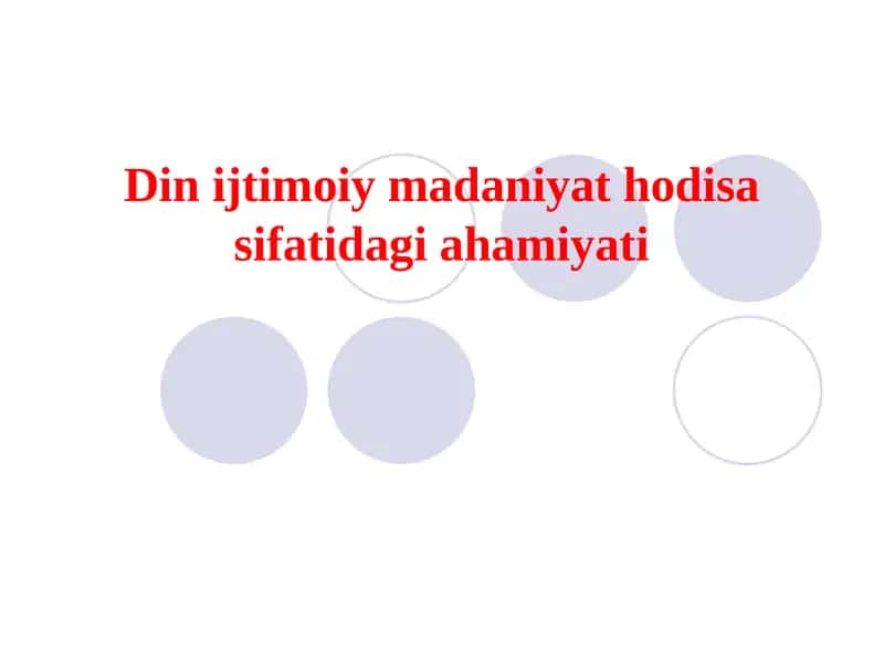 Din ijtimoiy madaniyat hodisa sifatidagi ahamiyati 1