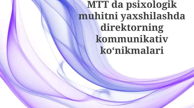 MTT direktorining kommunikativ ko'nikmalari va psixologik muhit 1