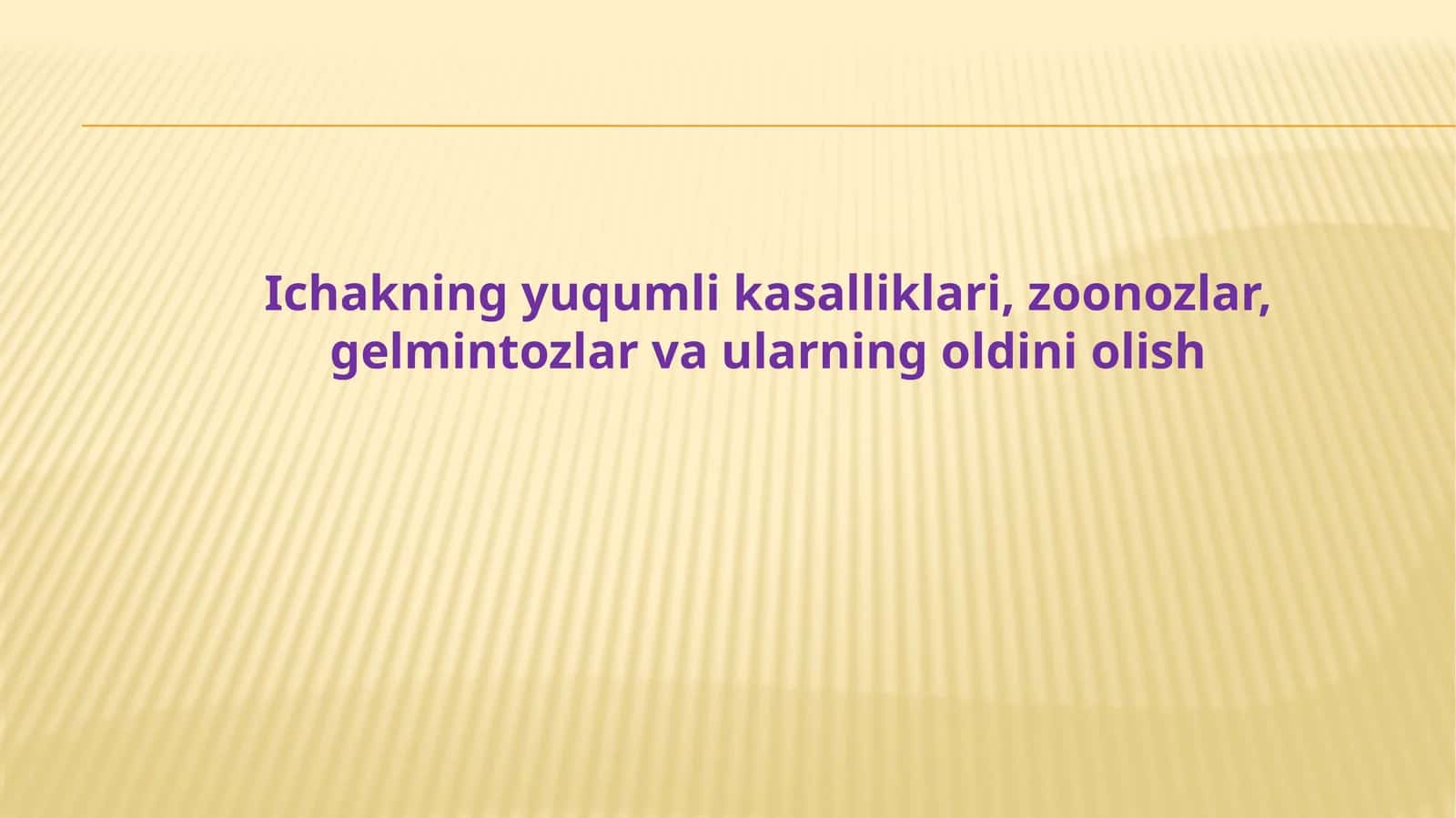 Ichakning yuqumli kasalliklari, zoonozlar, gelmintozlar va ularning oldini olish 1