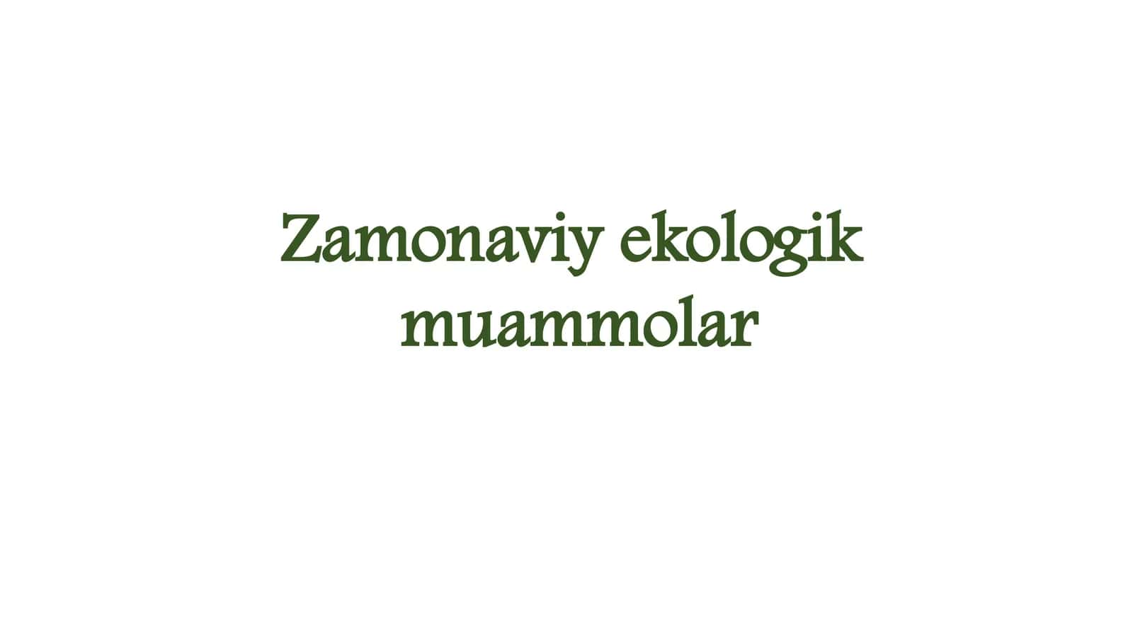 "Zamonaviy ekologik muammolar" mavzusida tayyor slayd 1
