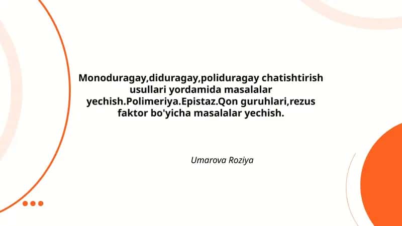Monoduragay,diduragay,poliduragay chatishtirish usullari yordamida masalalar yechish 1