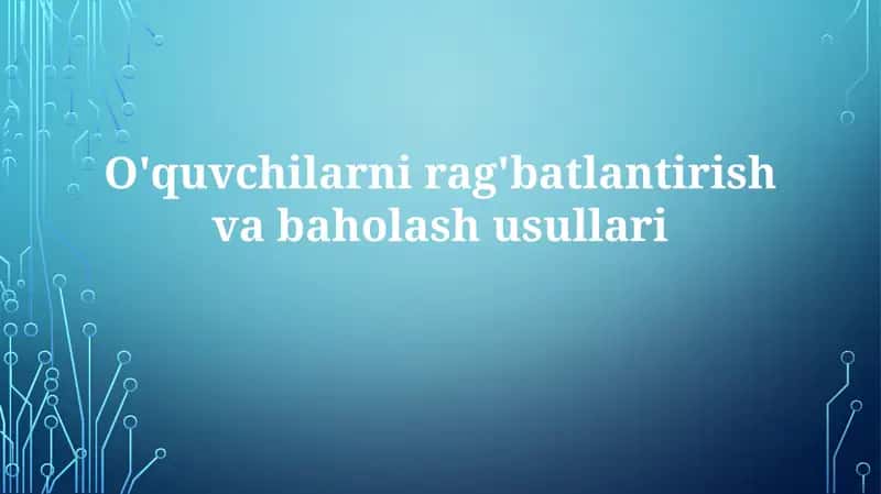 O'quvchilarnirag'batlantirishvabaholashusullari 1