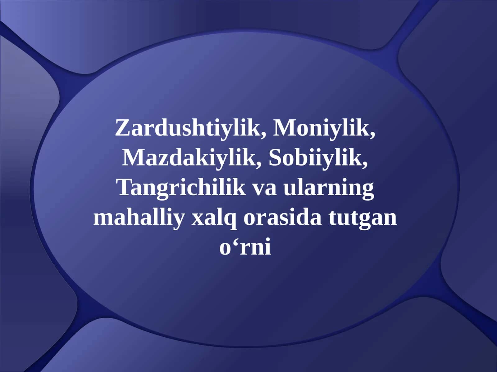 Zardushtiylik, Moniylik, Mazdakiylik, Sobiiylik, Tangrichilik va ularning mahalliy xalq orasida tutgan o‘rni 1