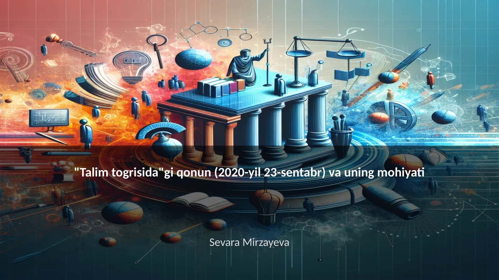 "Talim togrisida"gi qonun (2020-yil 23-sentabr) va uning mohiyati 1