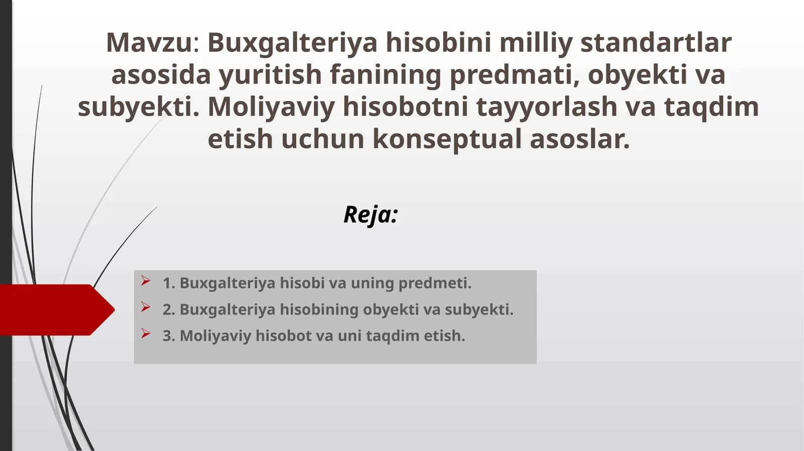 Buxgalteriya hisobining milliy standartlar asosida yuritish fanining predmati, obyekti va subyekti. Moliyaviy hisobotni tayyorlash va taqdim etish uchun konseptual asoslar 1