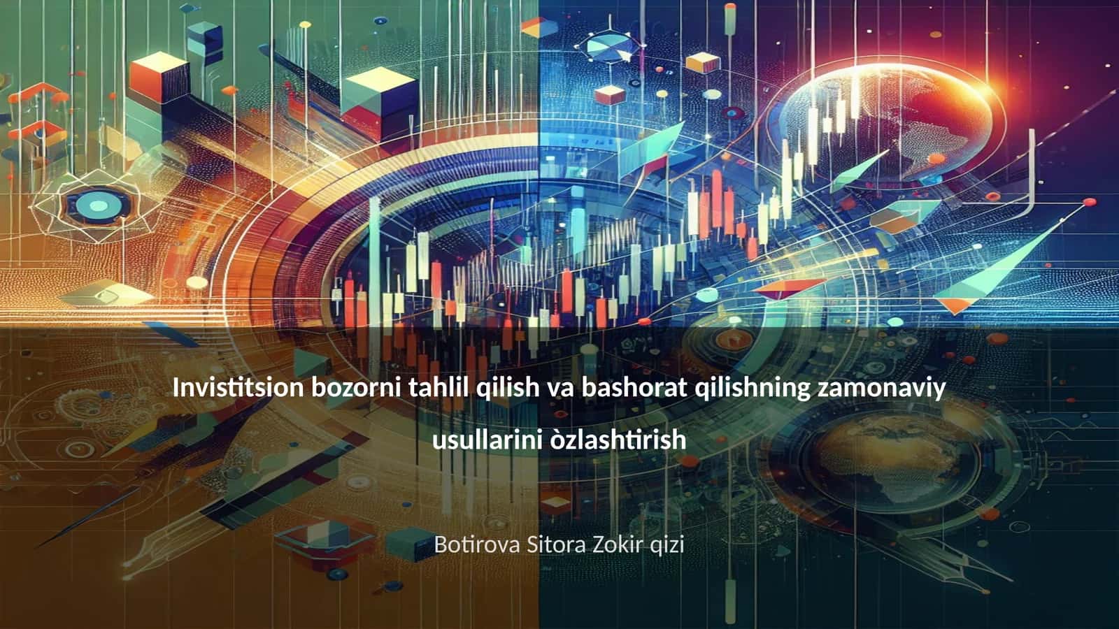 Invistitsion bozorni tahlil qilish va bashorat qilishning zamonaviy usullarini òzlashtirish 1