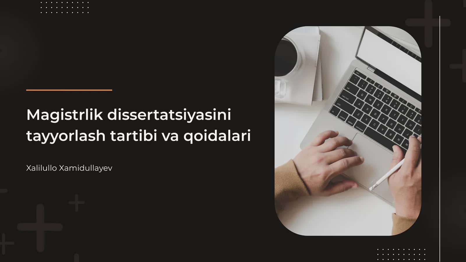 Magistrlik dissertatsiyasini tayyorlash tartibi va qoidalari 1