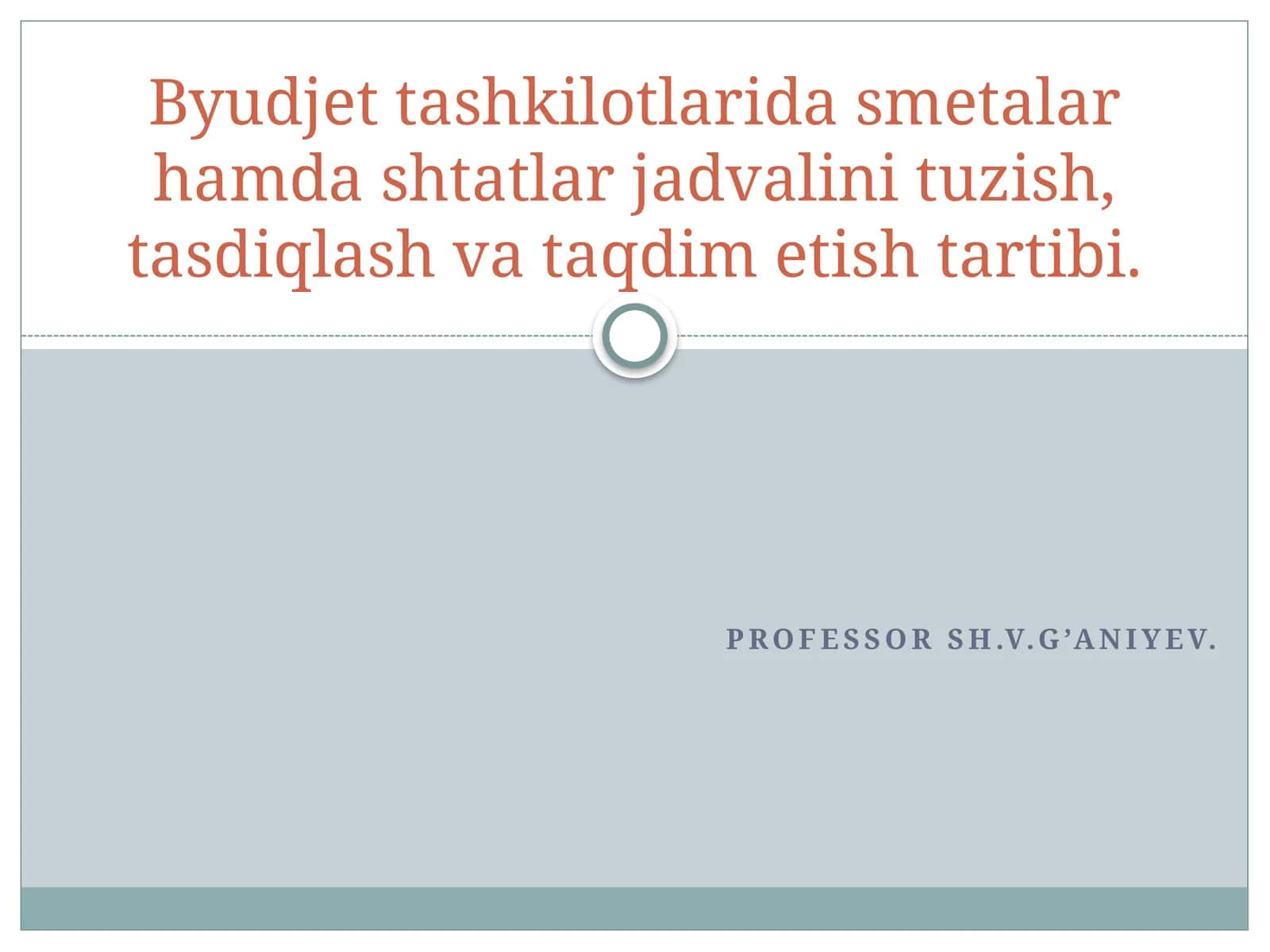 Byudjet tashkilotlarida smetalar hamda shtatlar jadvalini tuzish, tasdiqlash va taqdim etish tartibi 1