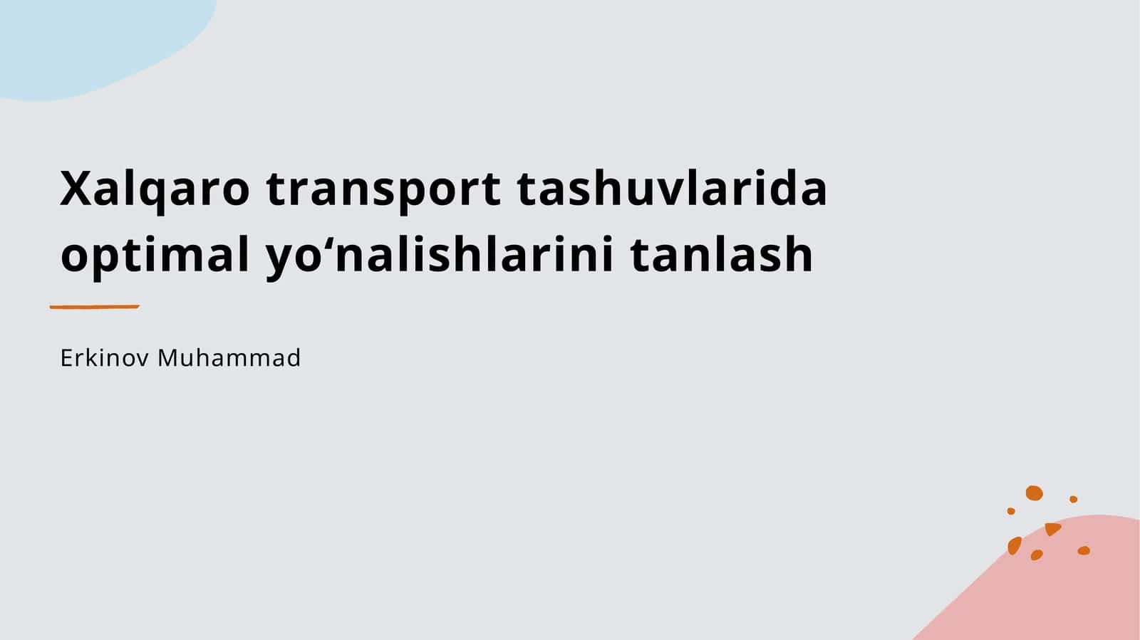 Хаlqаrо trаnspоrt tаshuvlаridа оptimаl yo‘nаlishlаrini tаnlаsh 1