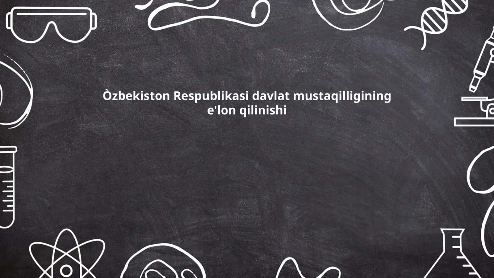 Òzbekiston Respublikasi davlat mustaqilligining e'lon qilinishi 1