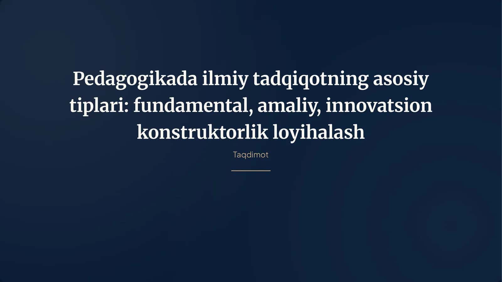 Pedagogikada ilmiy tadqiqotning asosiy tiplari 1