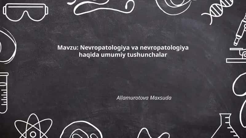 Nevropatologiya va nevropatologiya haqida umumiy tushunchalar 1