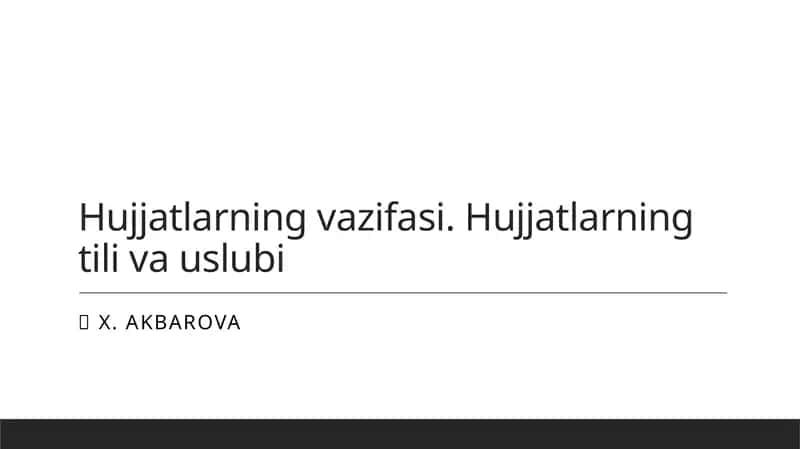 Hujjatlarning vazifasi. Hujjatlarning tili va uslubi 1