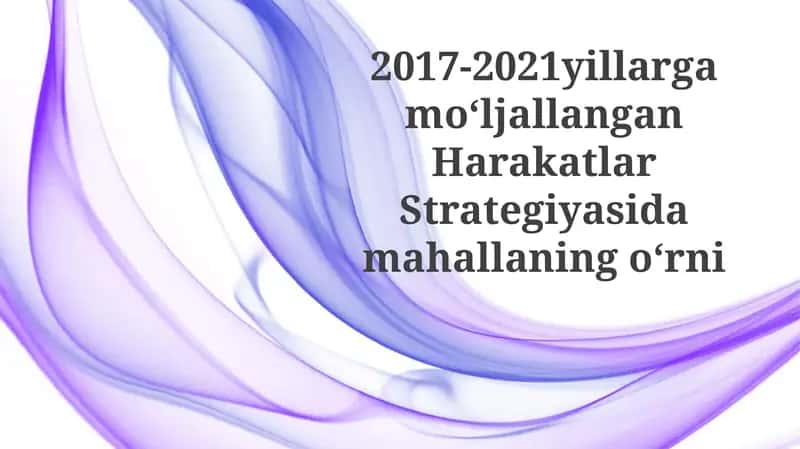 Mahallalar 2017-2021 yillardagi Strategiyada muhim rol o'ynab 1