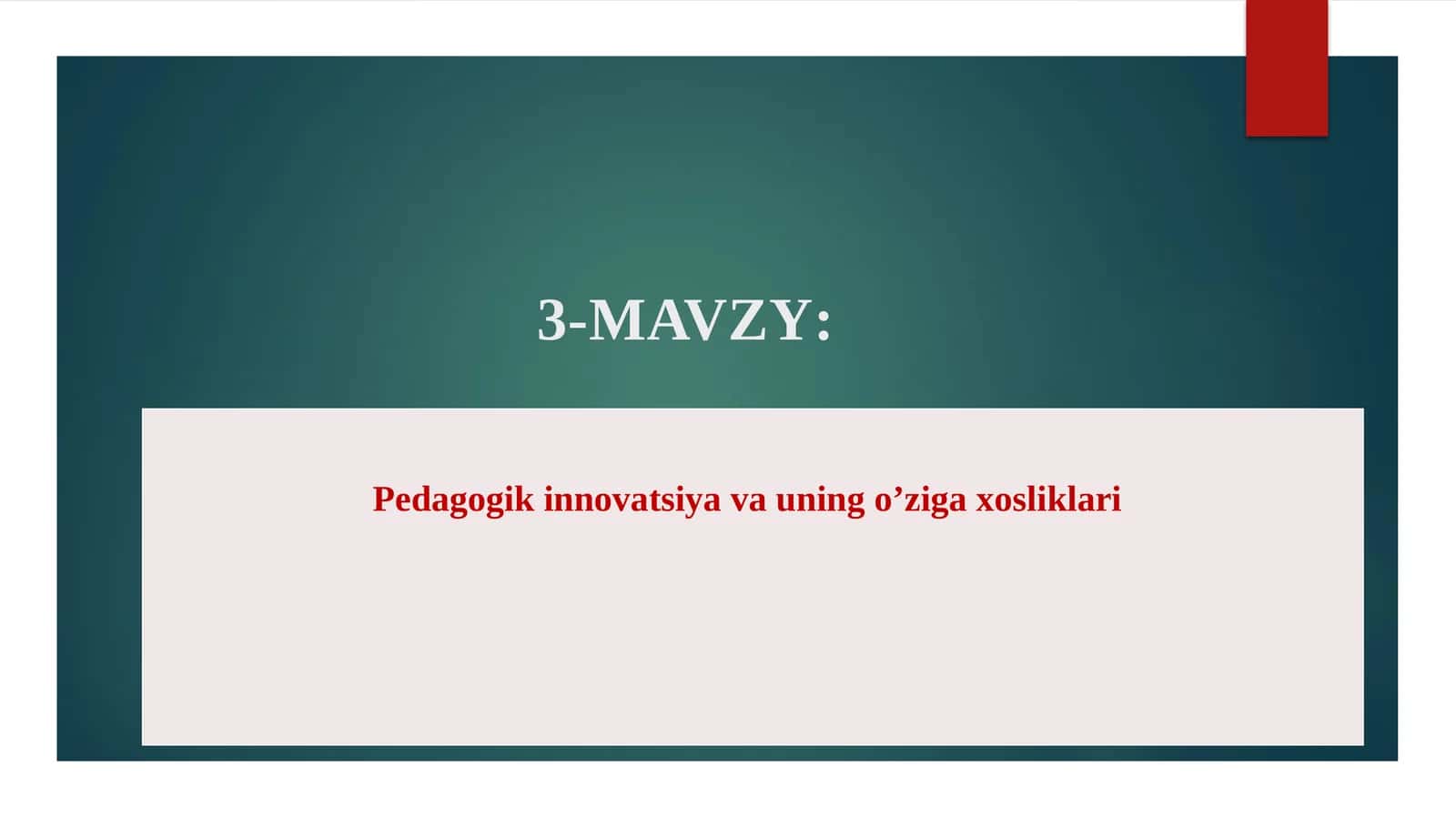 Pedagogik innovatsiya va uning o’ziga xosliklari 1