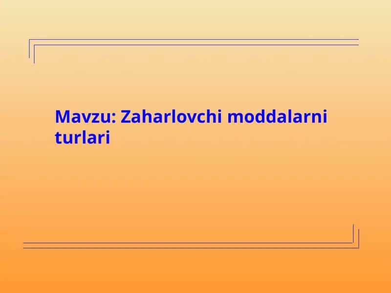 Zaharlovchi moddalarni turlari 1