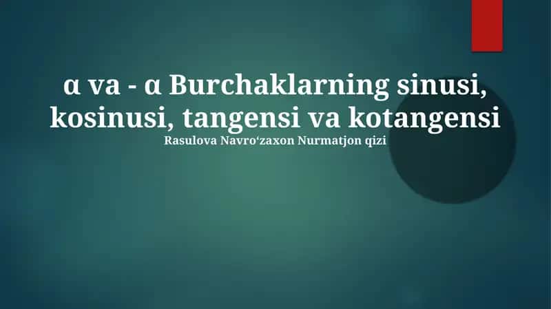 α va - α Burchaklarning sinusi, kosinusi, tangensi va kotangensi 1