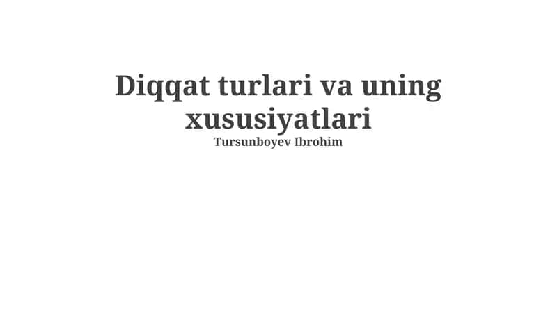 Diqqat turlari va uning xususiyatlari 1