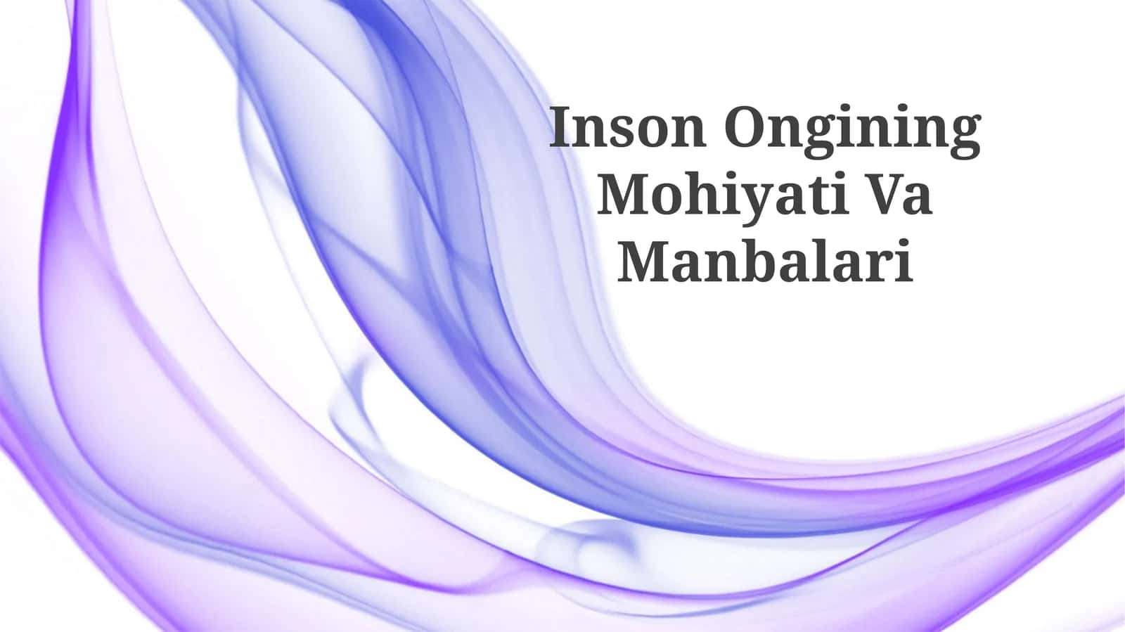 Inson Ongining Mohiyati Va Manbalari 1