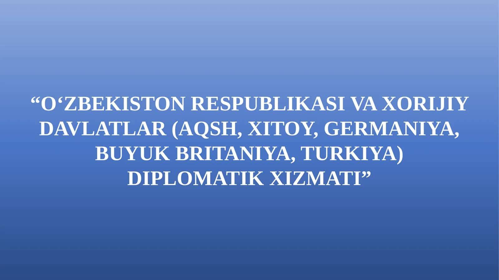 O'zbekiston Respublikasi va Xorijiy davlatlarning Diplomatik xizmati 1