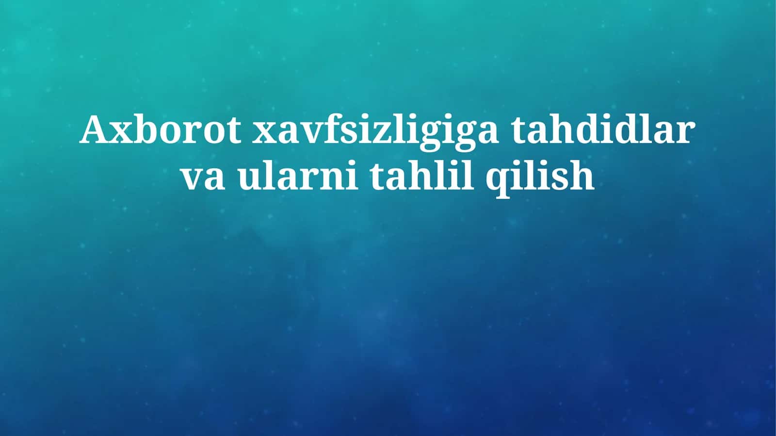 Axborot xavfsizligiga tahdidlar va ularni tahlil qilish 1