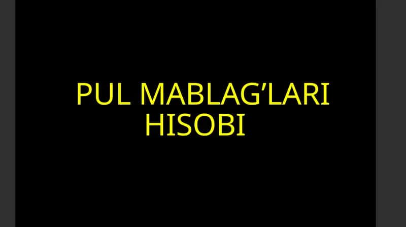 Pul mablag'lari hisobi 1