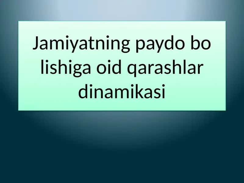 Jamiyatning paydo bo'lishiga oid qarashlari 1
