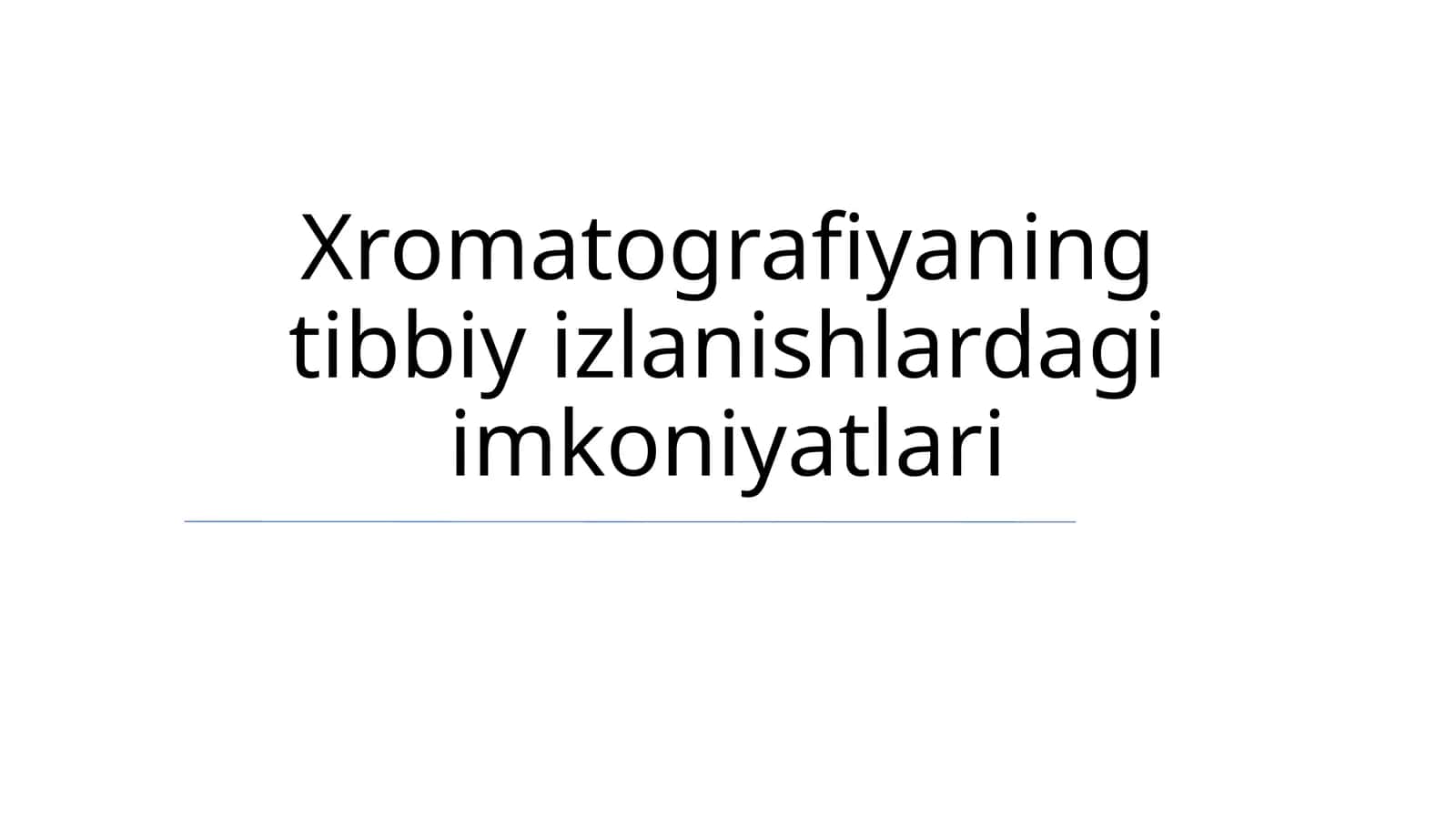 Xromatografiyaning tibbiy izlanishlardagi imkoniyatlari 1