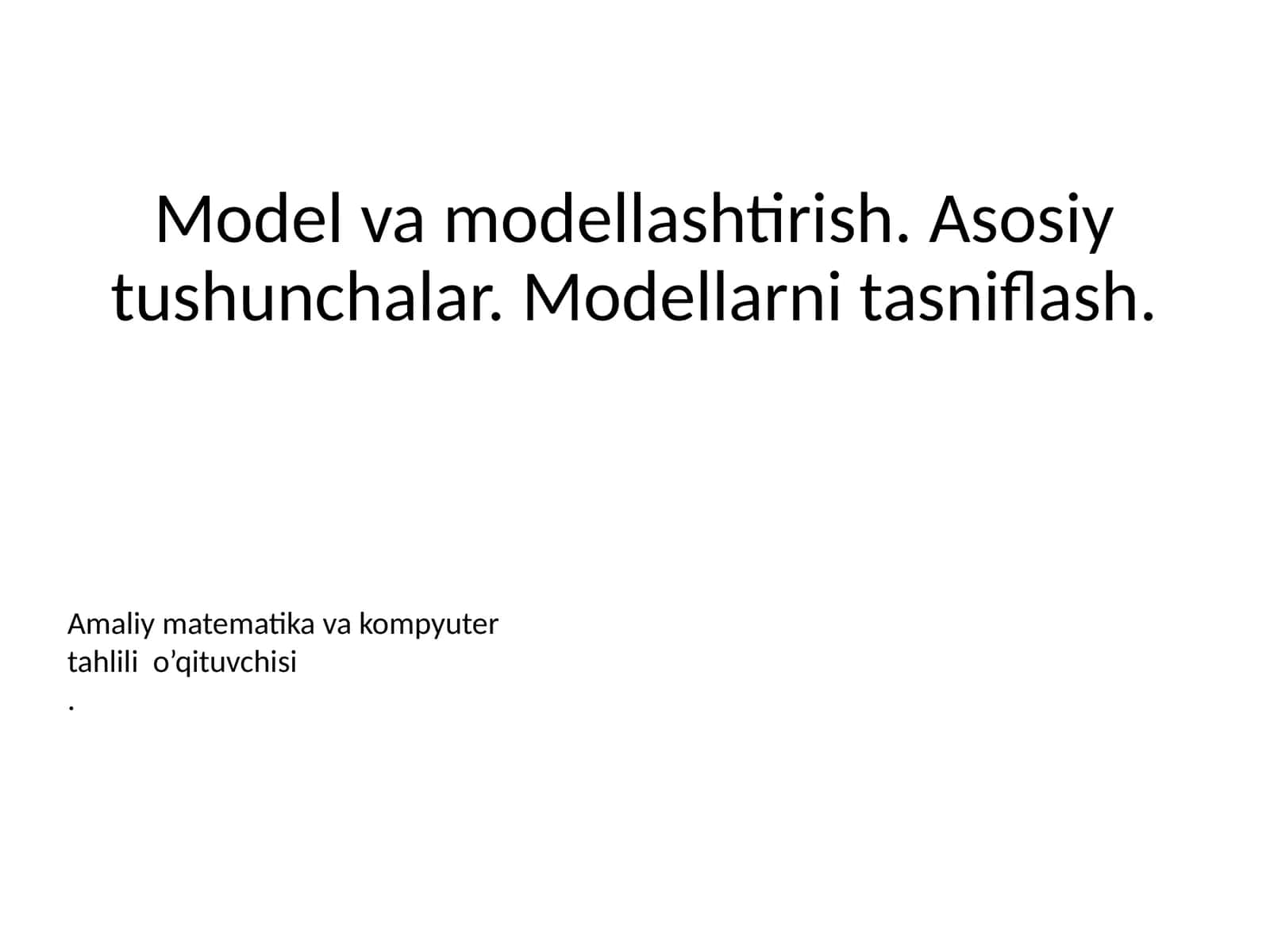 Model va modellashtirish 1