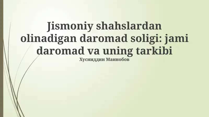 Jismoniy shahslardan olinadigan daromad soligi: jami daromad va uning tarkibi 1