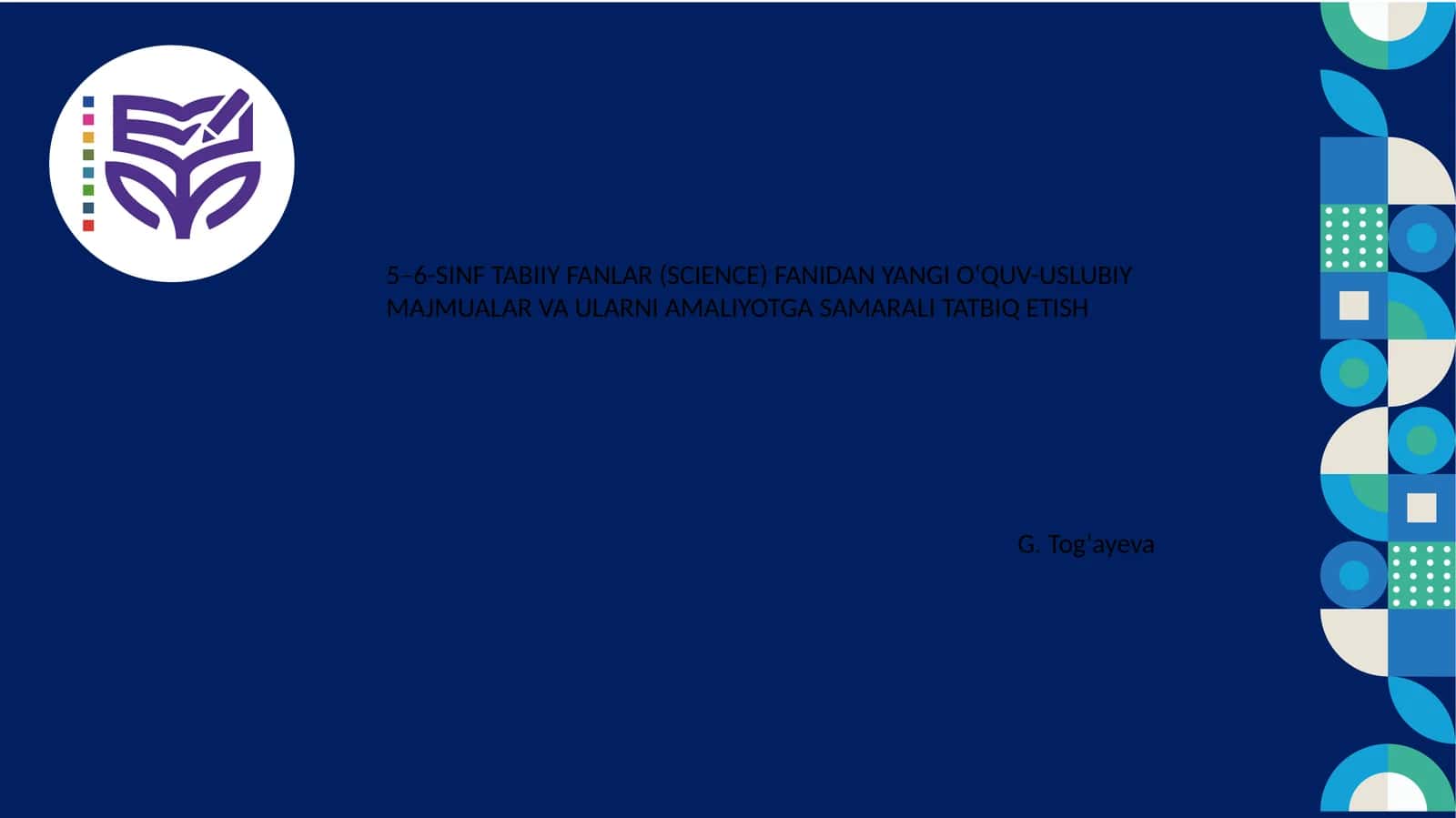 5–6-SINF TABIIY FANLAR (SCIENCE) FANIDAN YANGI O‘QUV-USLUBIY MAJMUALAR VA ULARNI AMALIYOTGA SAMARALI TATBIQ ETISH 1