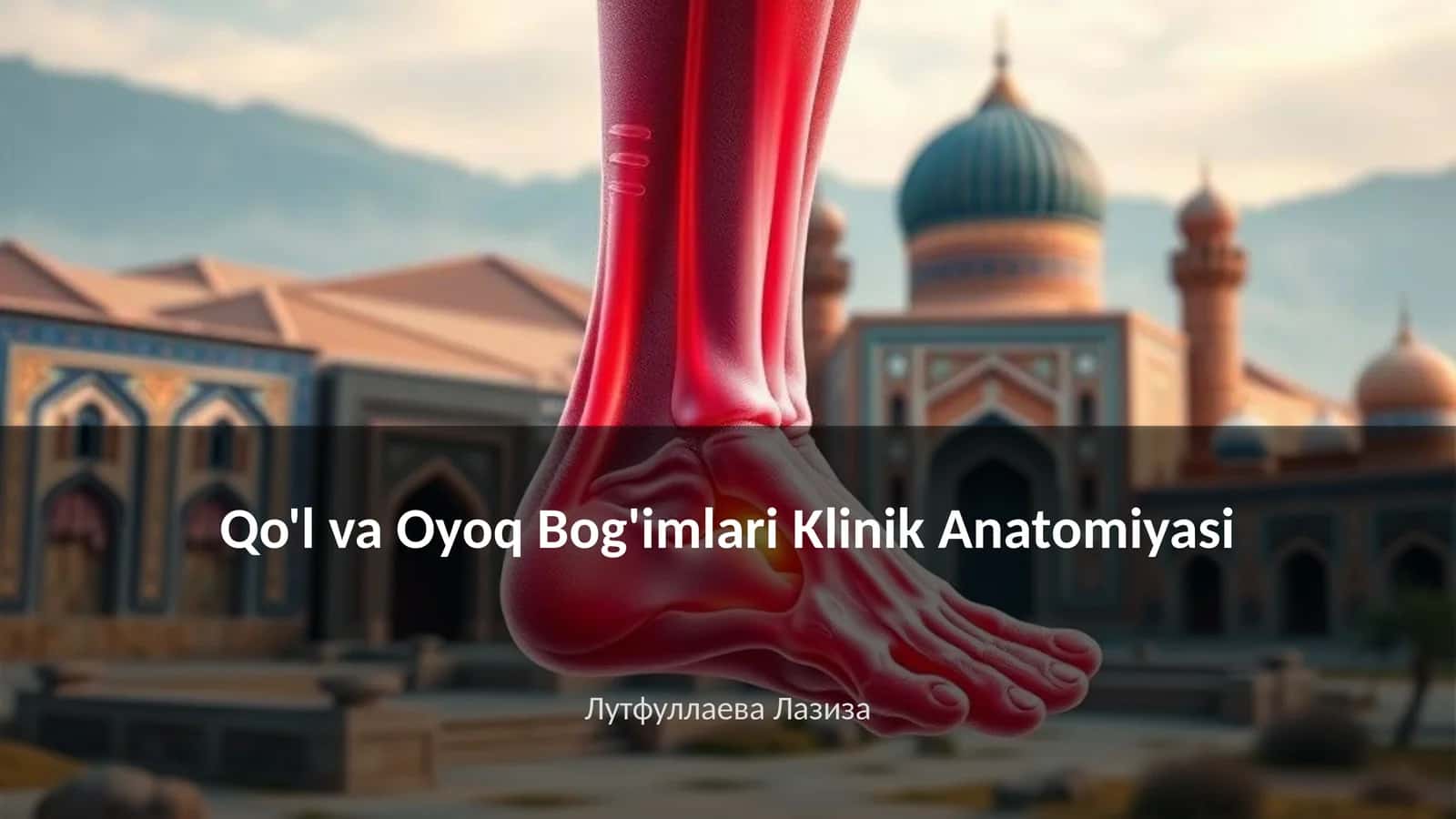 Qo'l va Oyoq Bog'imlari Klinik Anatomiyasi 1
