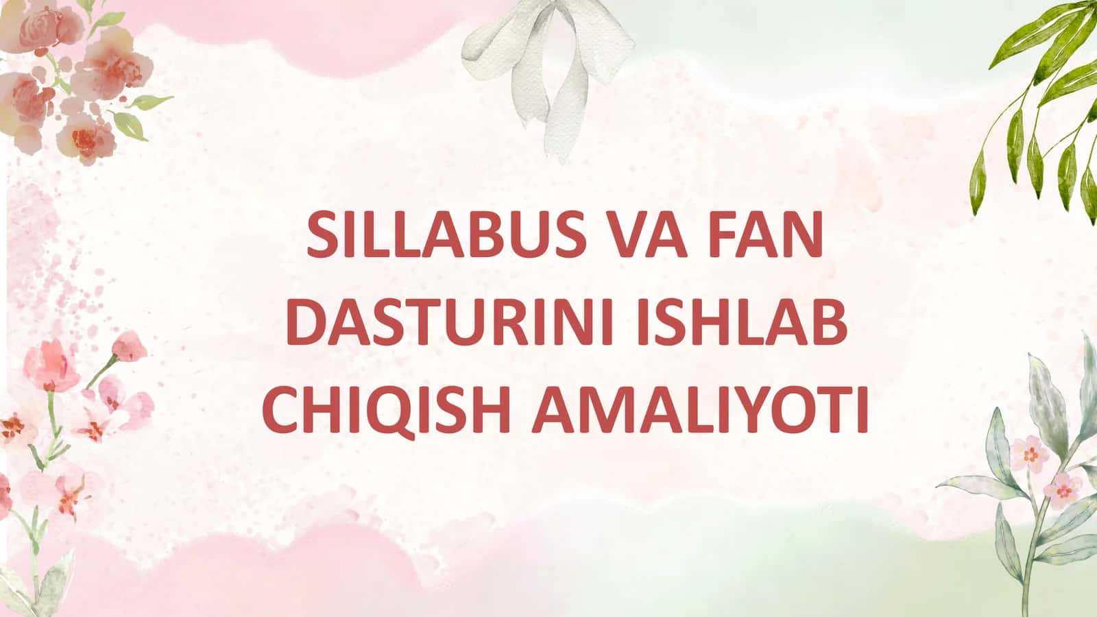 SILLABUS VA FAN DASTURINI ISHLAB CHIQISH AMALIYOTI 1
