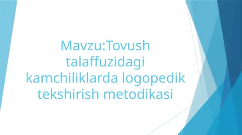 Tovush talaffuzidagi kamchiliklarda logopedik tekshirish metodikasi 1