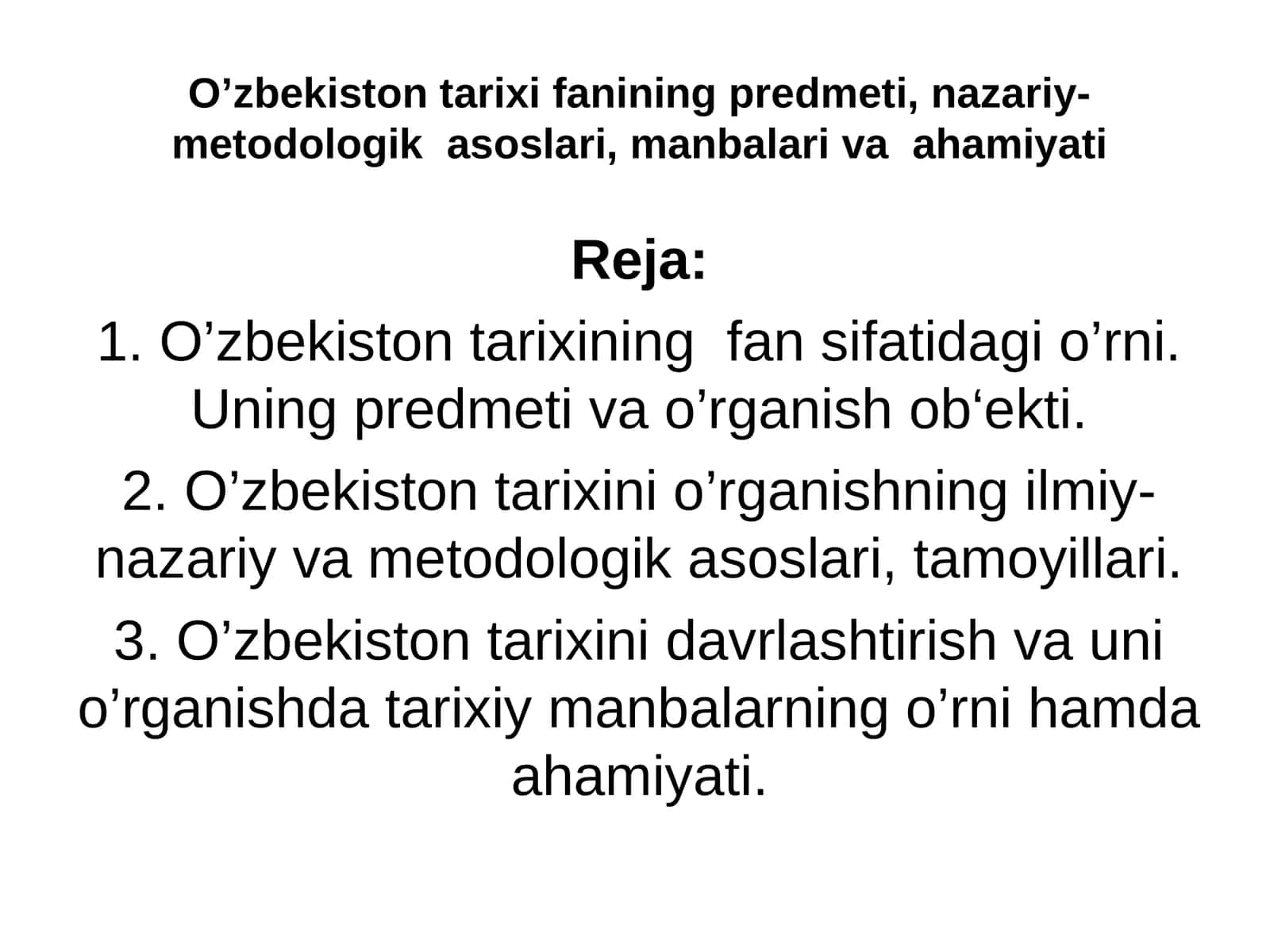 O’ZBEKISTON TARIXI FANINING PREDMETI, NAZARIY-METODOLOGIK ASOSLARI, MANBALARI VA AHAMIYATI 1