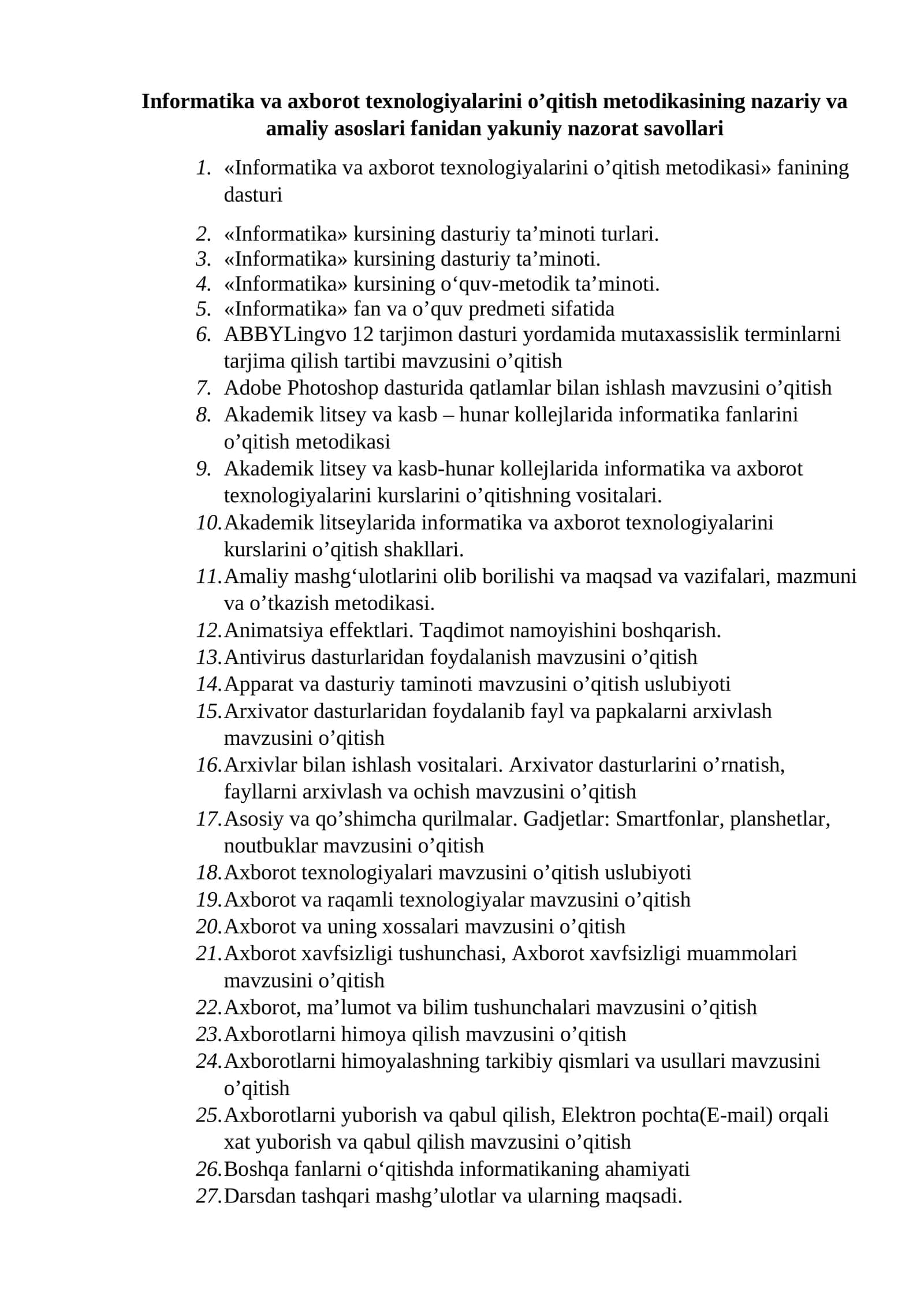Informatika va axborot texnologiyalarini o’qitish metodikasining nazariy va amaliy asoslari fanidan yakuniy nazorat savollari 1