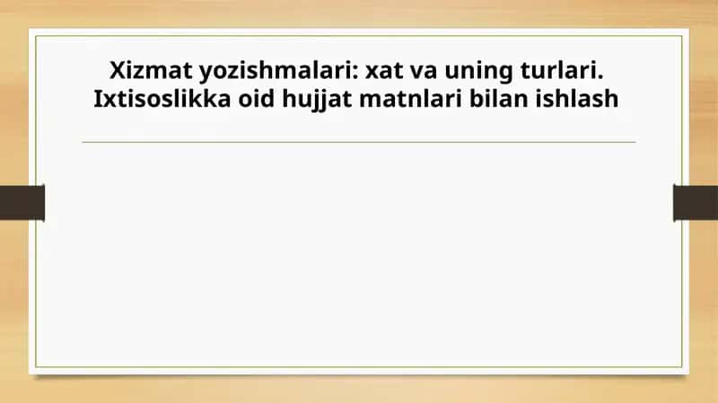 Xizmat Yo'zishmalari: Xat va uning turlari 1