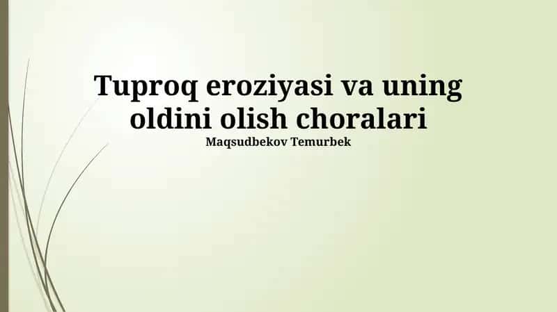 Tuproq eroziyasi va uning oldini olish choralari 1