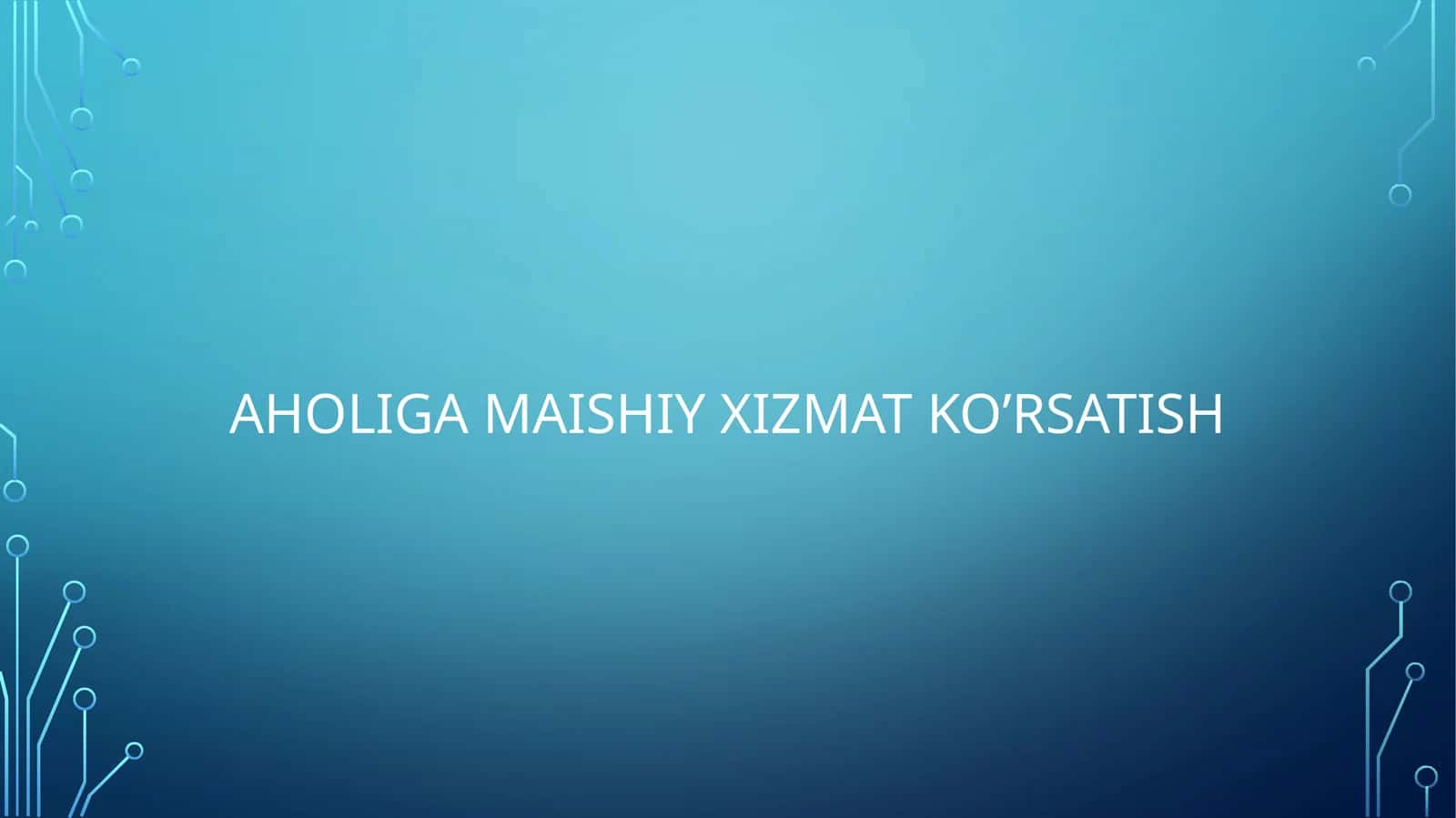 Maishiy Xizmat Ko'rsatish 1